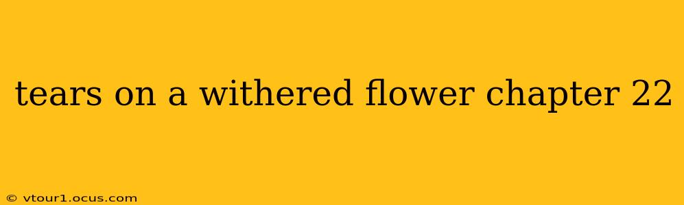 tears on a withered flower chapter 22 tears on a withered flower chapter 22