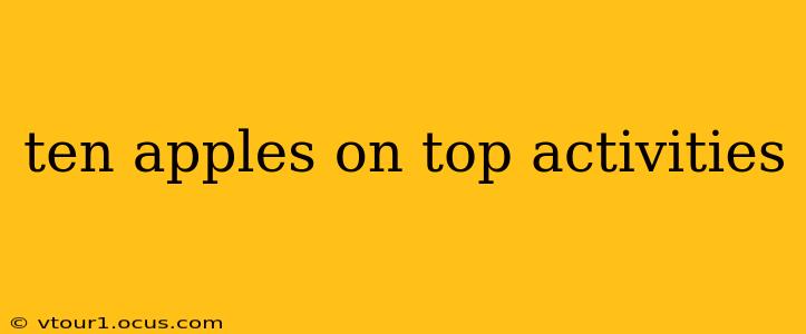 ten apples on top activities