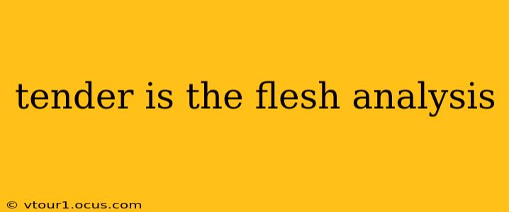 tender is the flesh analysis