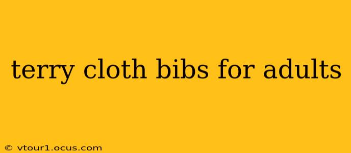 terry cloth bibs for adults
