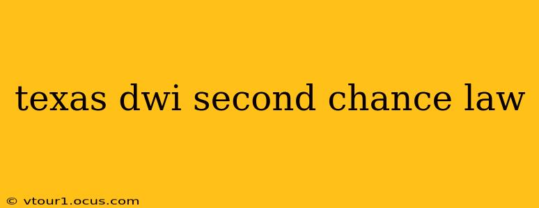 texas dwi second chance law