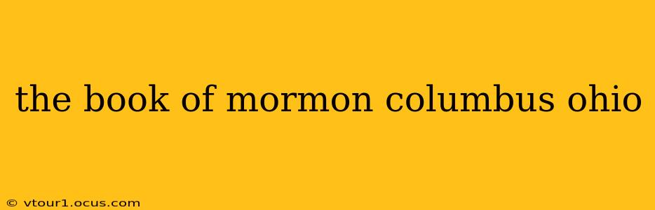 the book of mormon columbus ohio