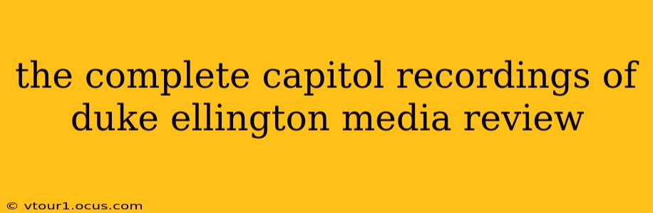 the complete capitol recordings of duke ellington media review