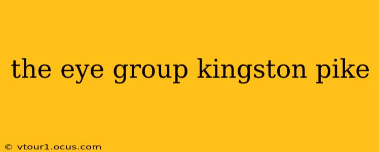 the eye group kingston pike