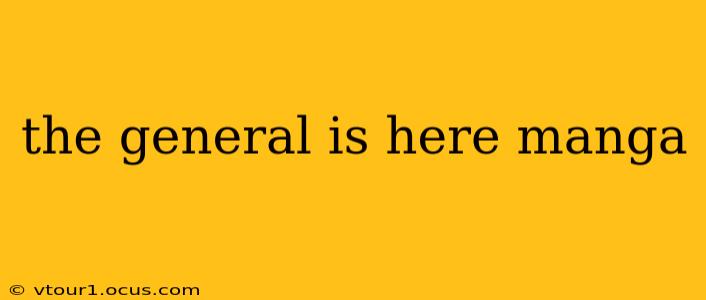 the general is here manga