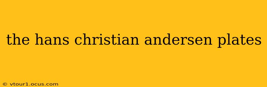 the hans christian andersen plates