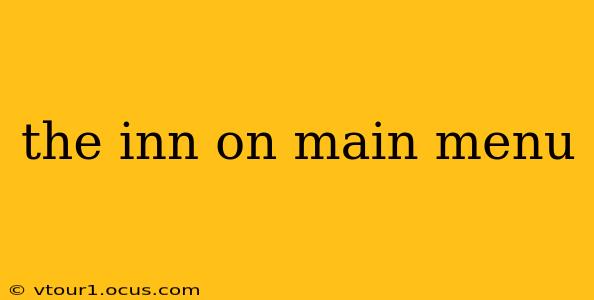 the inn on main menu