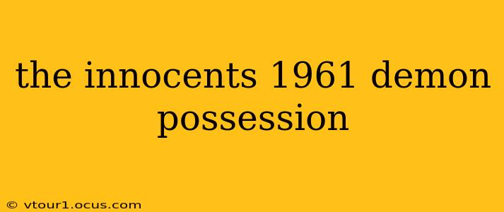 the innocents 1961 demon possession