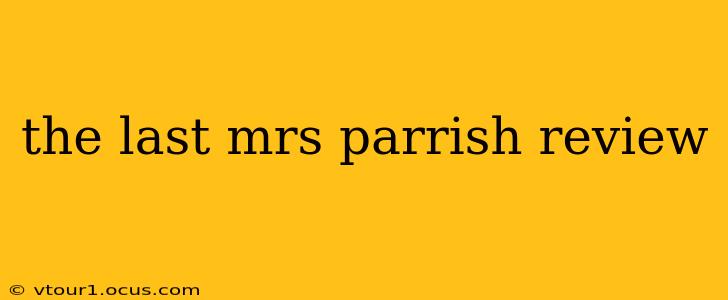 the last mrs parrish review