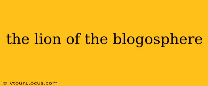 the lion of the blogosphere