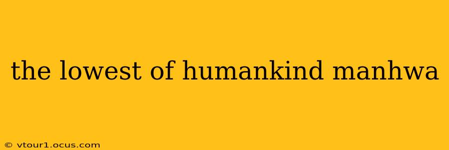 the lowest of humankind manhwa