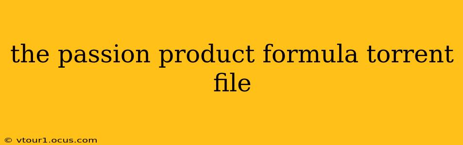 the passion product formula torrent file
