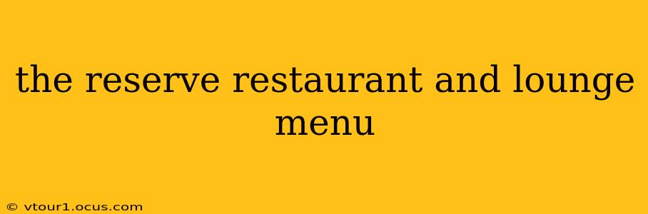 the reserve restaurant and lounge menu