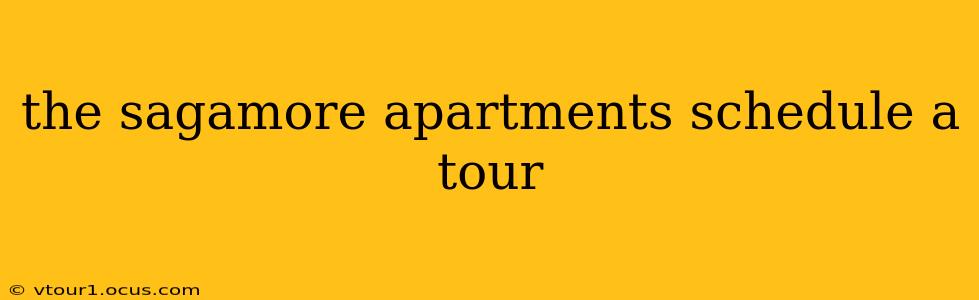 the sagamore apartments schedule a tour