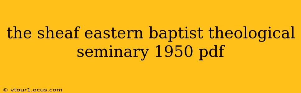 the sheaf eastern baptist theological seminary 1950 pdf