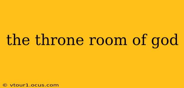 the throne room of god