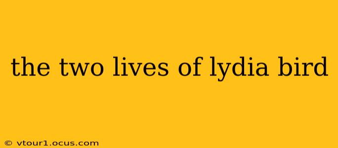 the two lives of lydia bird
