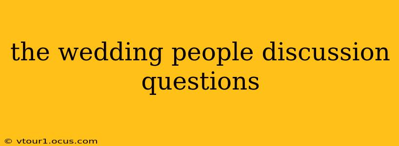 the wedding people discussion questions