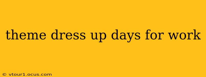 theme dress up days for work