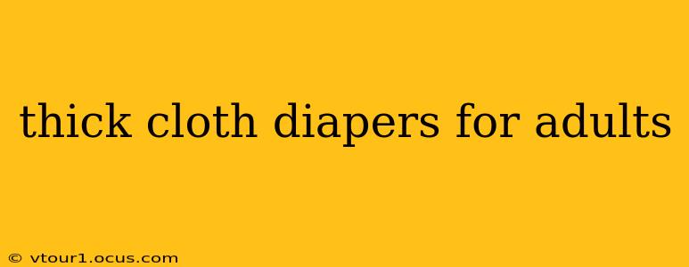 thick cloth diapers for adults