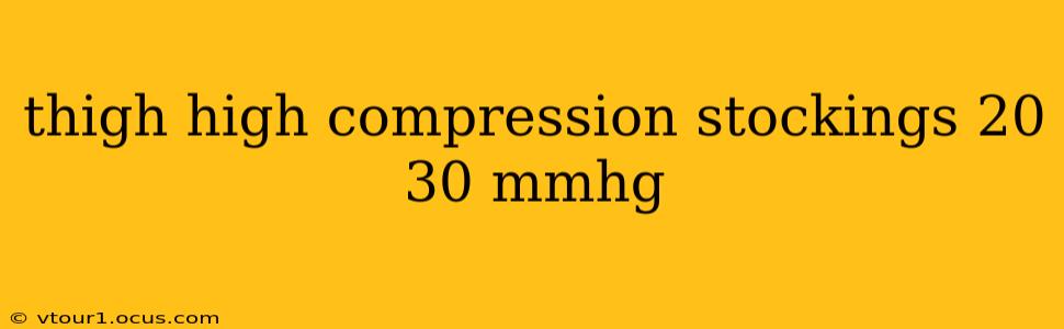 thigh high compression stockings 20 30 mmhg