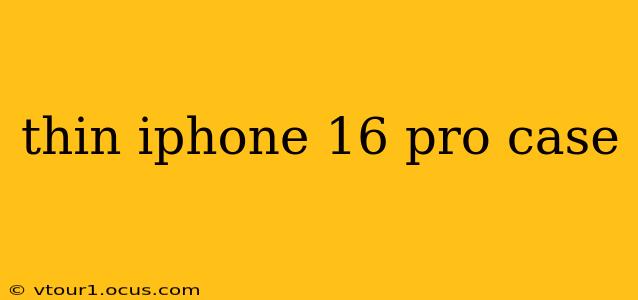 thin iphone 16 pro case