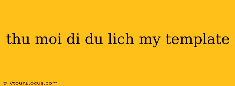 thu moi di du lich my template