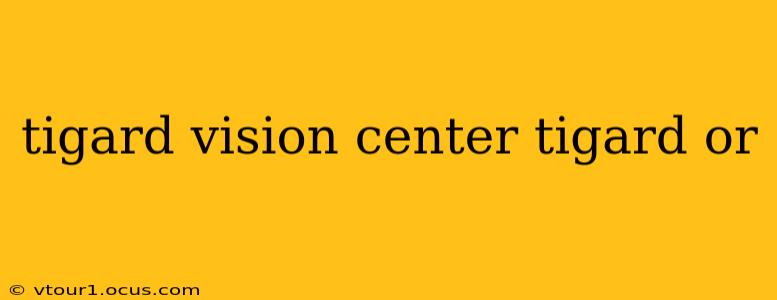 tigard vision center tigard or