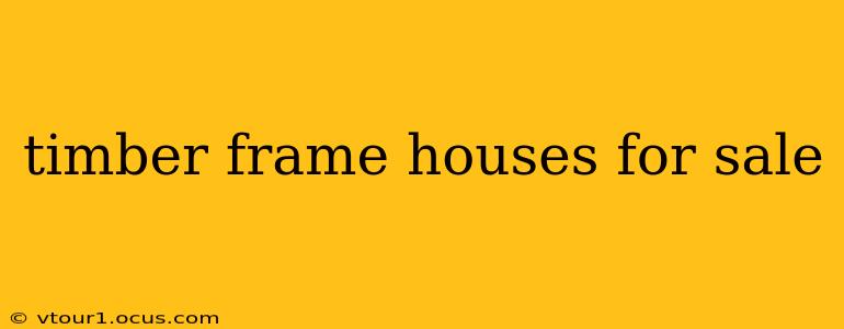 timber frame houses for sale