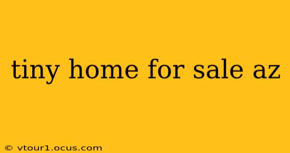 tiny home for sale az