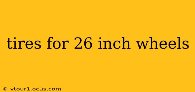 tires for 26 inch wheels