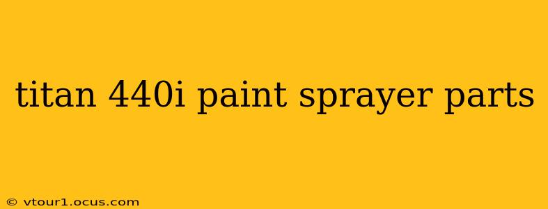 titan 440i paint sprayer parts