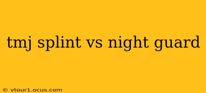 tmj splint vs night guard