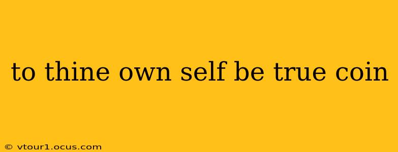 to thine own self be true coin