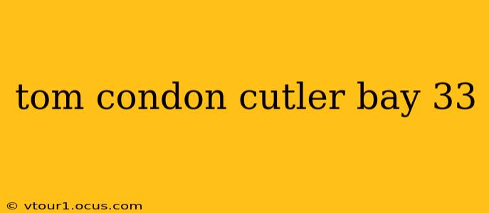 tom condon cutler bay 33