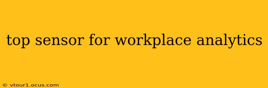 top sensor for workplace analytics