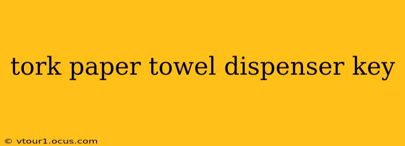tork paper towel dispenser key