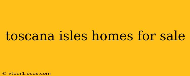 toscana isles homes for sale