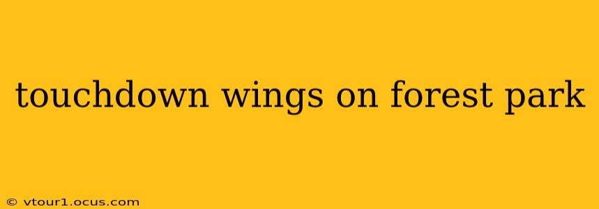 touchdown wings on forest park