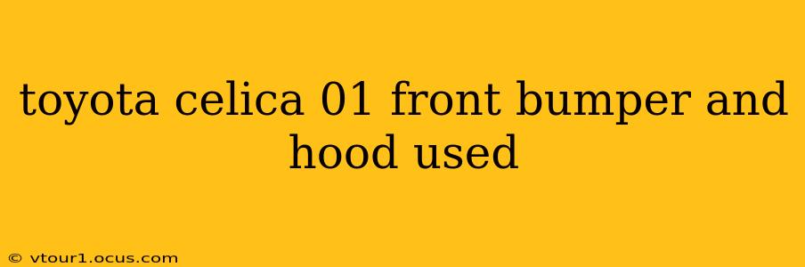 toyota celica 01 front bumper and hood used