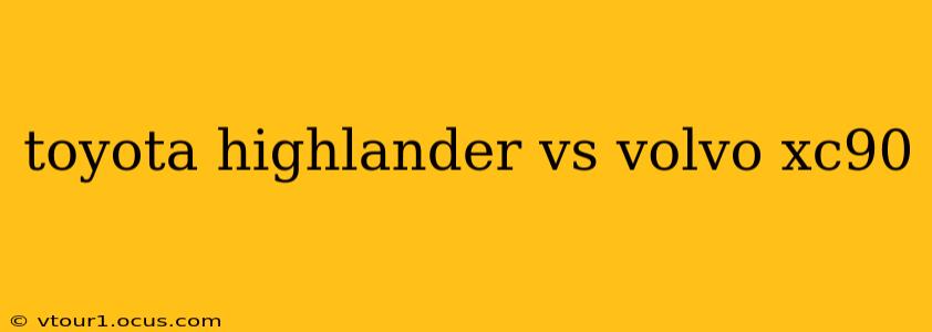 toyota highlander vs volvo xc90