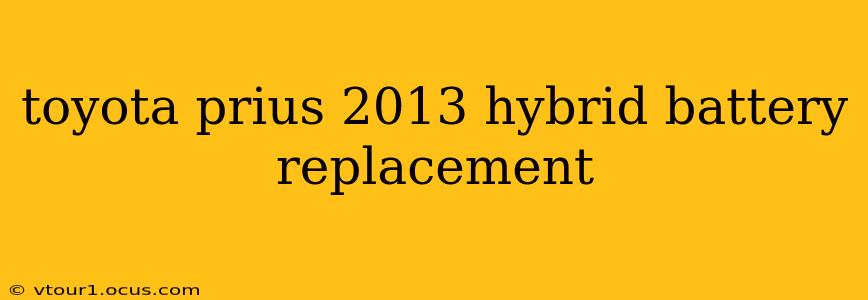 toyota prius 2013 hybrid battery replacement