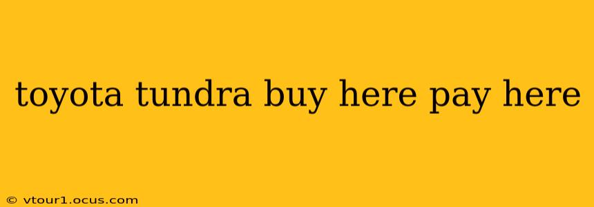 toyota tundra buy here pay here