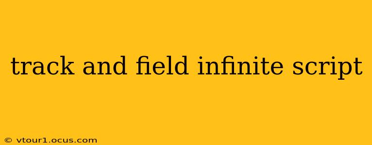 track and field infinite script