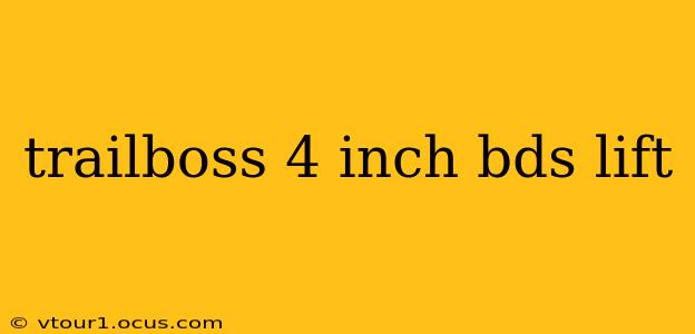 trailboss 4 inch bds lift