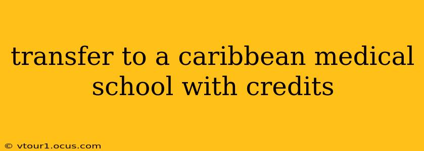 transfer to a caribbean medical school with credits