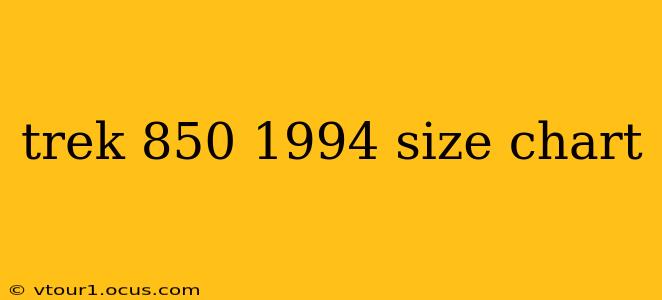 trek 850 1994 size chart