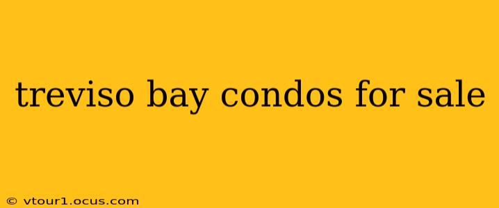 treviso bay condos for sale