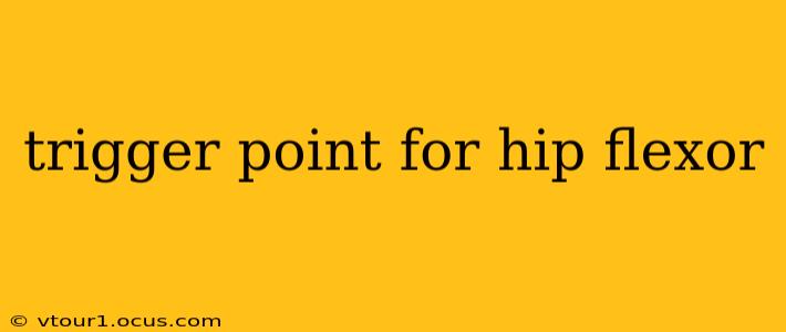 trigger point for hip flexor