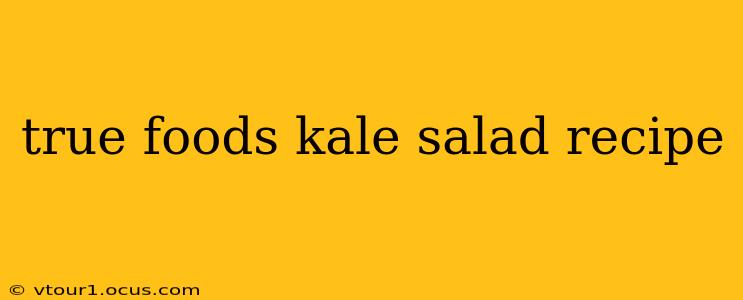 true foods kale salad recipe